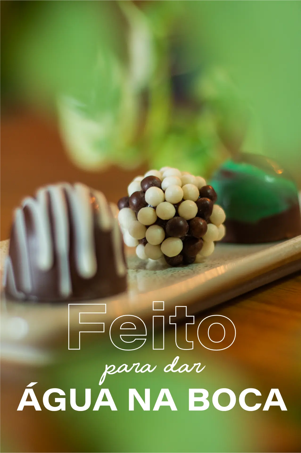Arte com bombons decorados e o texto Feito para dar água na boca